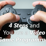 4 Steps and You Are a Video Game Programmer